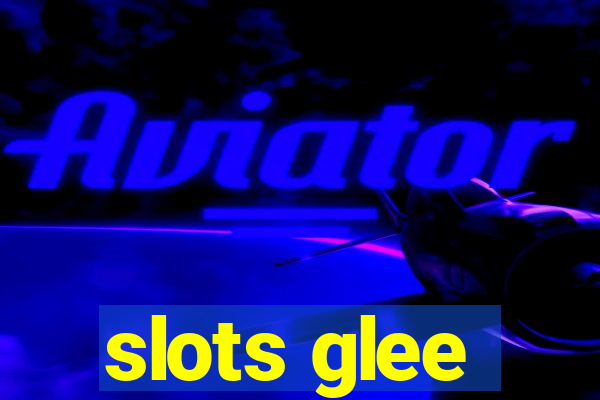 slots glee